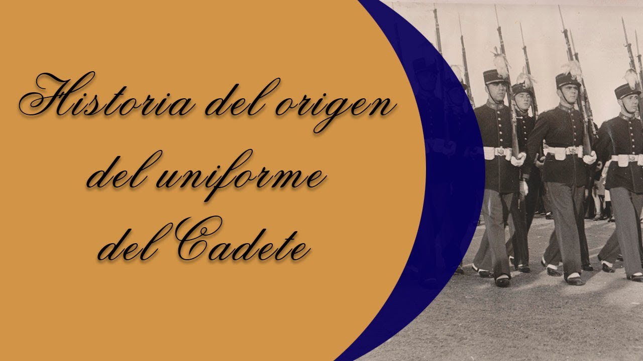 Historia del origen del uniforme del Cadete de la Escuela Militar