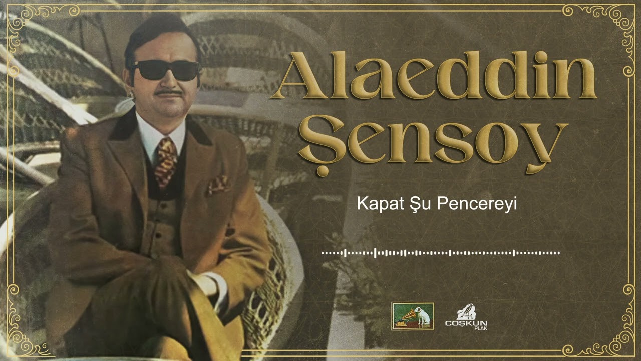 Alaeddin Şensoy - Kapat Şu Pencereyi Aşkımız Gizli Kalsın (1971)