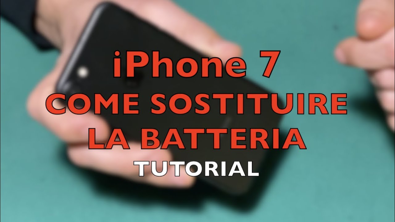 IPHONE 7 COME SOSTITUIRE LA BATTERIA