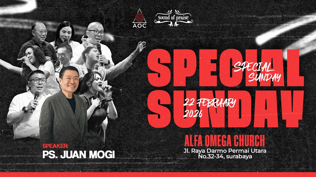 Special Sunday with Ps. Juan Mogi at Alfa Omega Church Surabaya - 22 February 2026 (08.00 WIB)