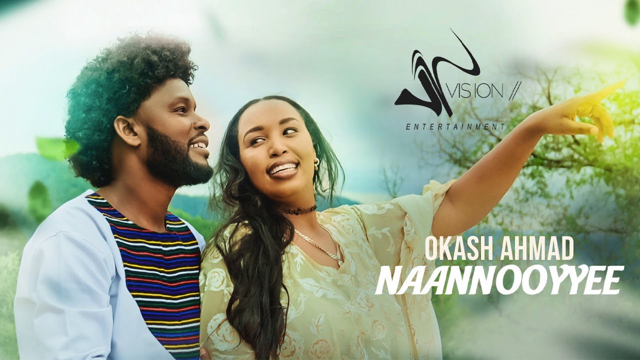 Okash Ahmed -Naannooyyee-(Official Video)