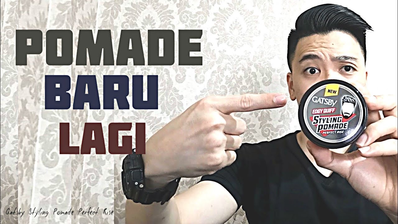 POMADE BARU LAGI !! | Review Gatsby Styling Pomade Perfect Rise For Edgy Quiff Style