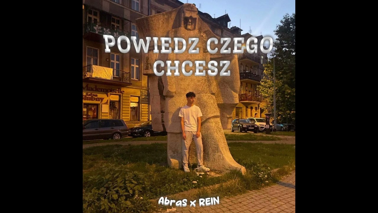 AbraS x REIN - Powiedz Czego Chcesz (Prod.Sanche Beats)