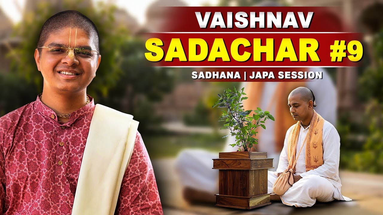 VAISHNAV SADACHAR (9) | SADHANA - JAPA - SESSION | KRISHNA KISHORE PRABHU #iskcon #long #bhaktiyoga
