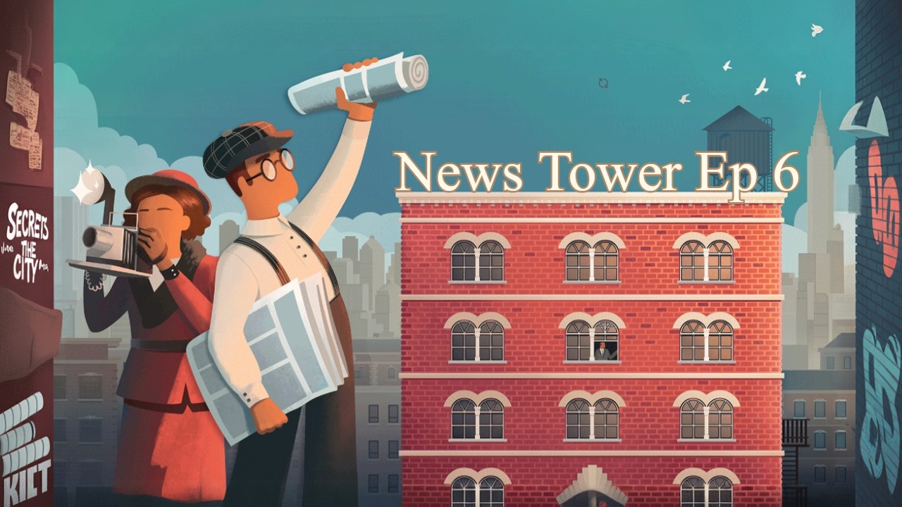 We upgrade Luna Times | News Tower Ep6