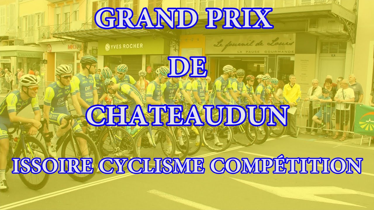 ISSOIRE CYCLISME COMP&Eacute;TITION-GP DE CHATEAUDUN 2019