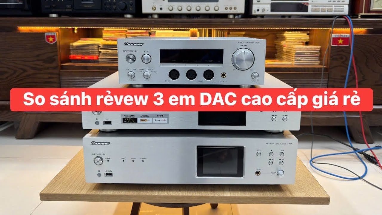 So sánh 3 em DAC Pioneer giá siêu rẻ bên em giảm giá cuối năm giảm sâu ạ . #dac #pioneer #32bit 