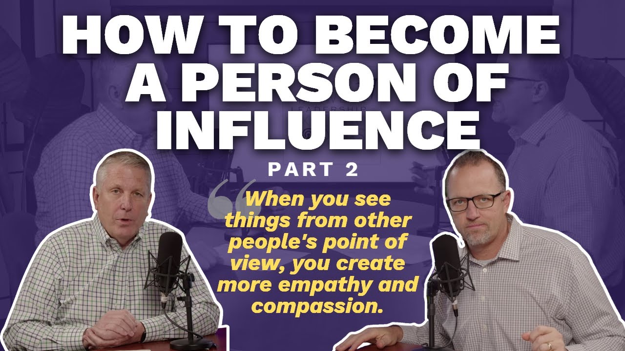 How to Become a Person of Influence (Part 2) (Maxwell Leadership Executive Podcast)