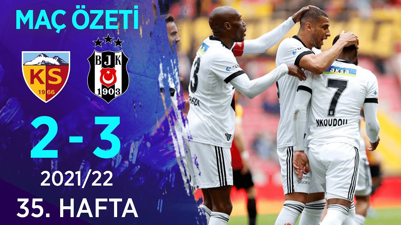 Yukatel Kayserispor 2-3 Beşiktaş MAÇ ÖZETİ | 35. Hafta - 2021/22
