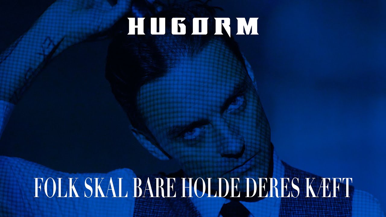HUGORM - FOLK SKAL BARE HOLDE DERES KÆFT (Officiel Musikvideo)