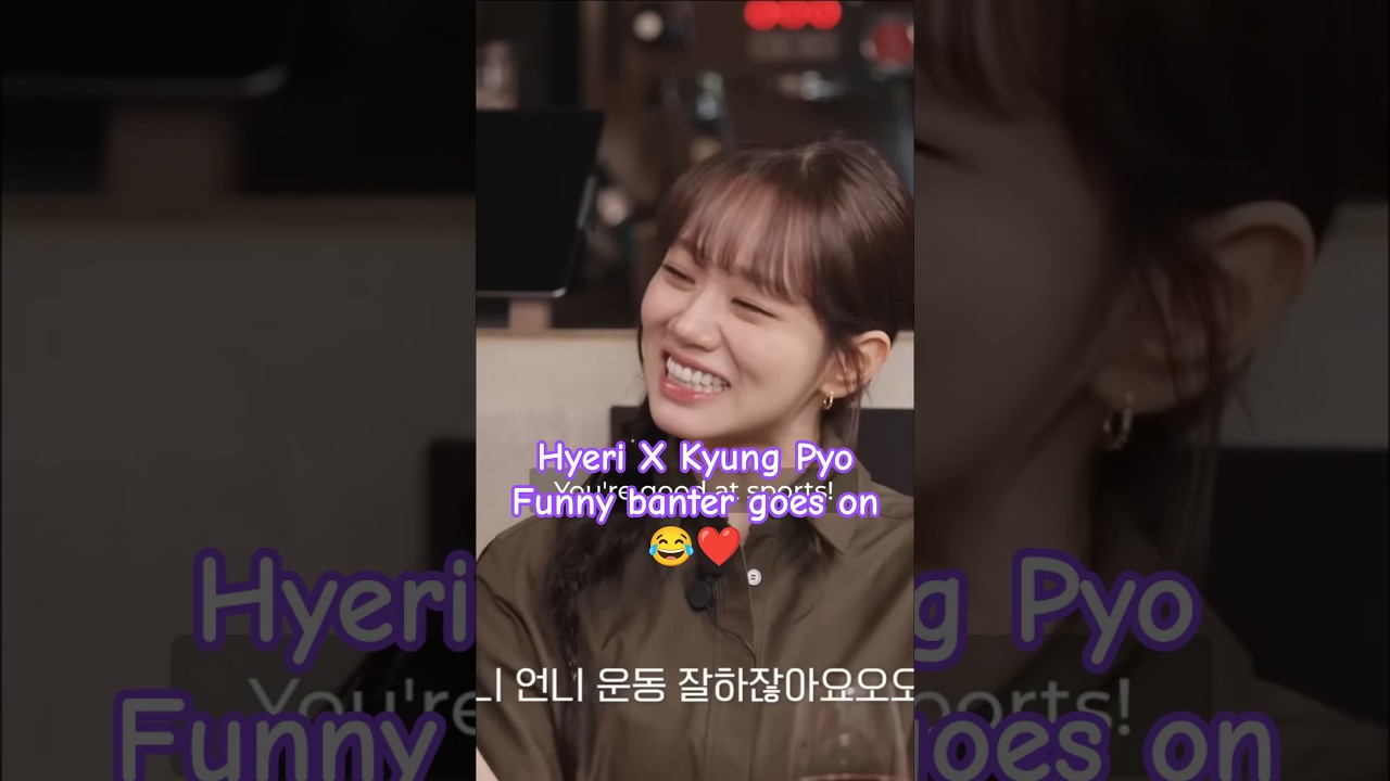 Kyung Pyo X Hyeri ❤️ non stop banter 😂 #parkshinhye #hyeri #이혜리  #kdramareality #박신혜
