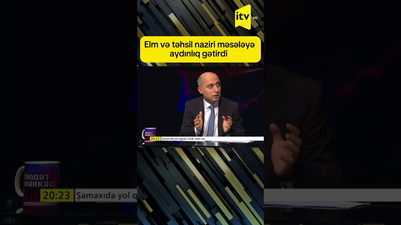 Elm və təhsil naziri məsələyə aydınlıq gətirdi