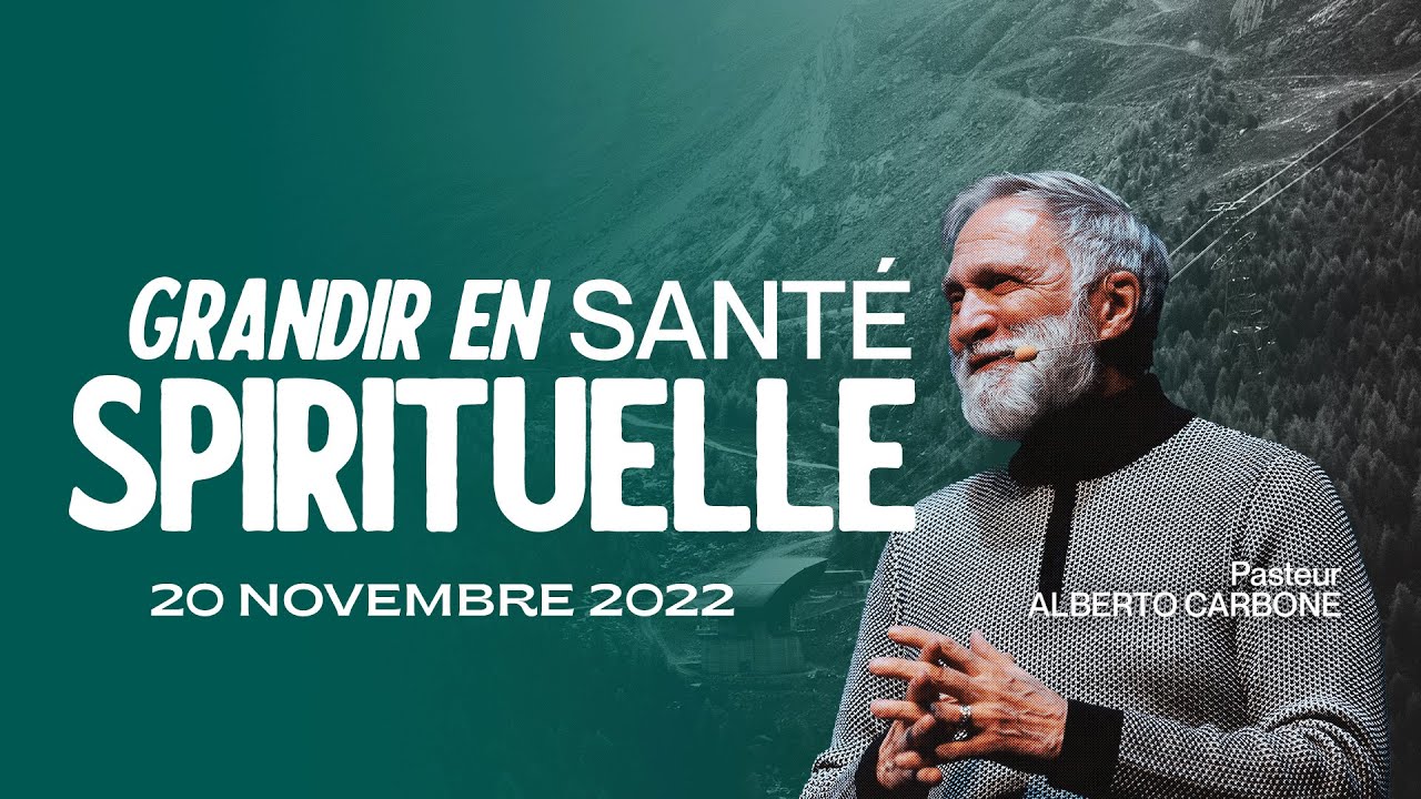 Grandir en santé spirituelle - Pasteur Alberto Carbone