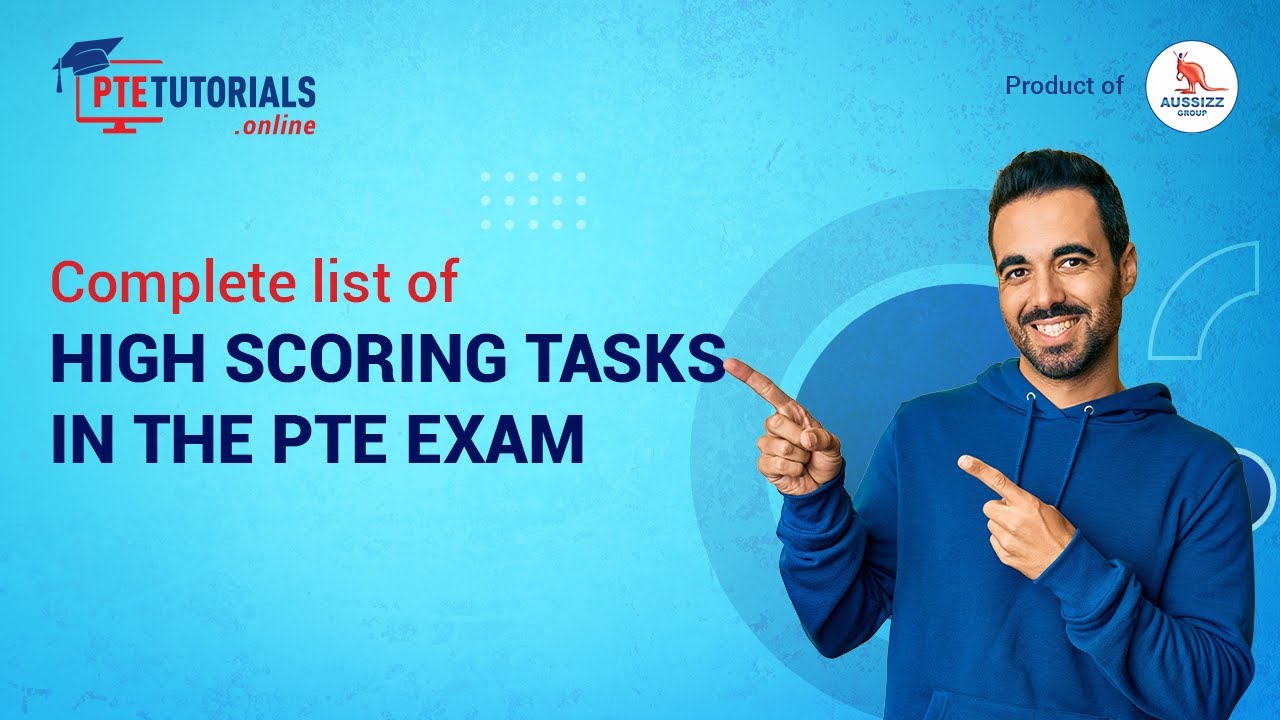Understanding the PTE Exam | High Scoring Tasks in PTE Test with Aussizz Group pte coaching