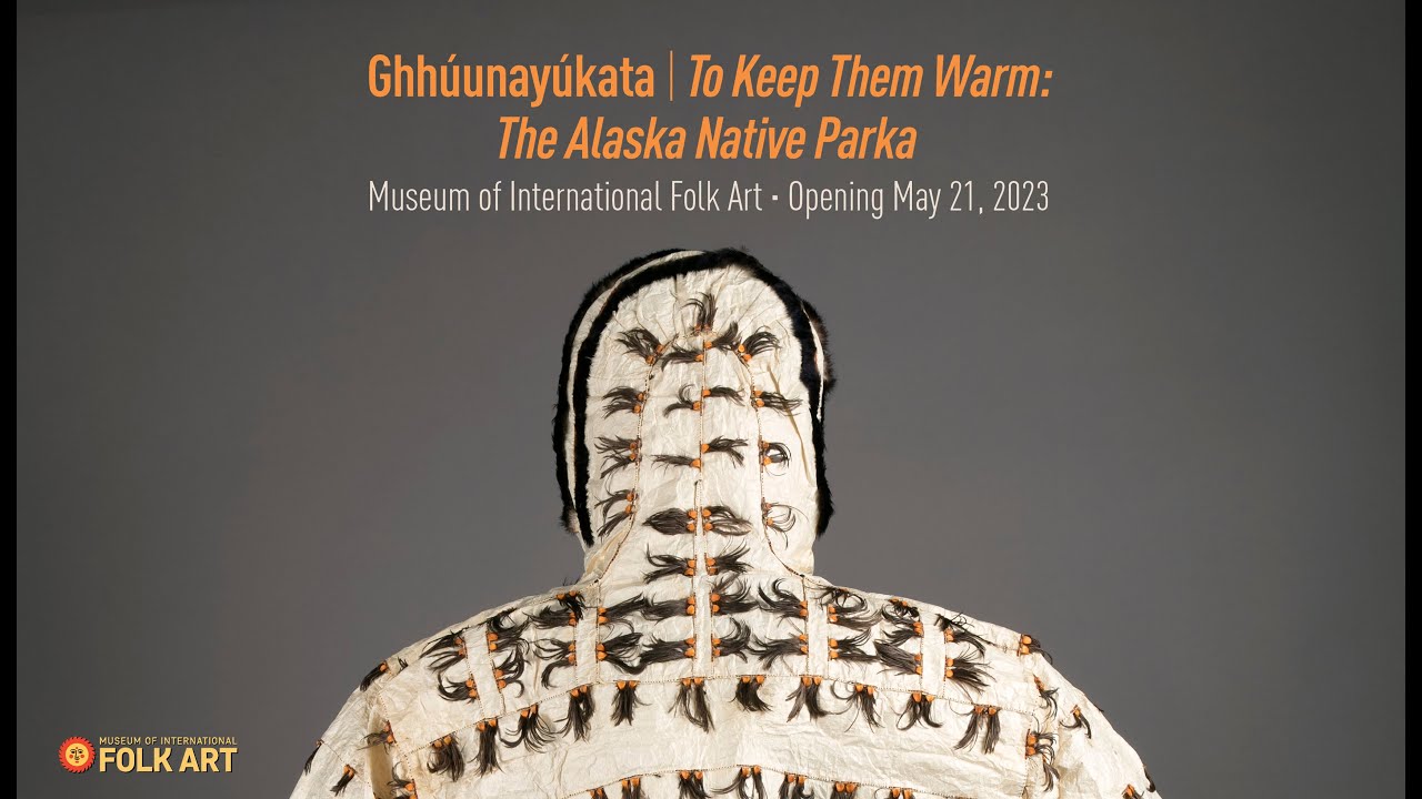 Ghh&uacute;unay&uacute;kata | To Keep Them Warm: The Alaska Native Parka