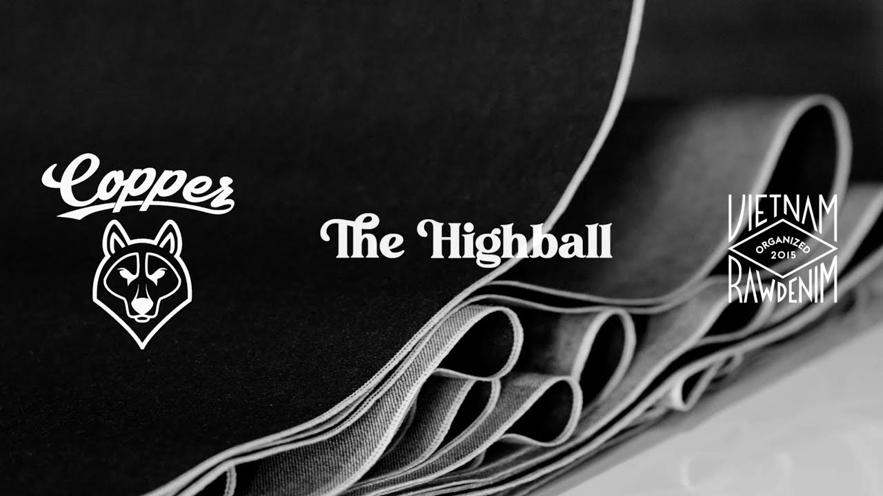 COPPER DENIM 19oz Raw Selvedge Denim Collection | THE HIGHBALL