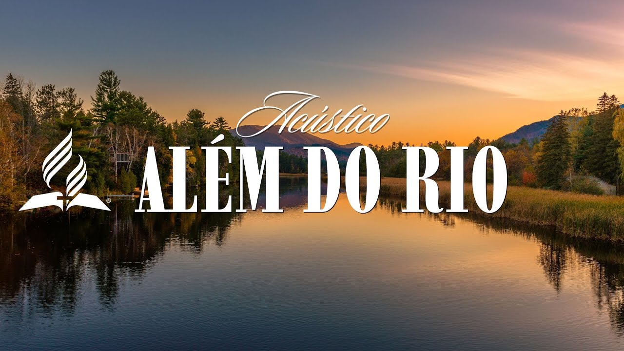 Além do Rio Hinário Adventista ( Acústico )