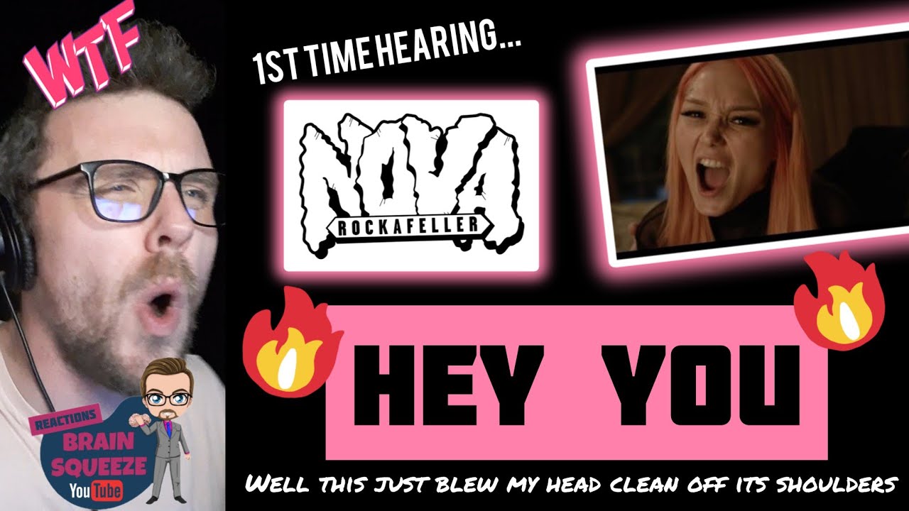Nova Rockafeller - HEY YOU (UK Reaction) | WELL THIS JUST BLEW MY HEAD OFF ITS SHOULDERS...TWICE!