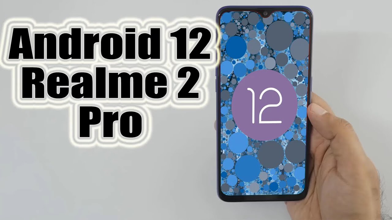 Установка Android 12 на Realme 2 Pro (AOSP ROM) &mdash; руководство!