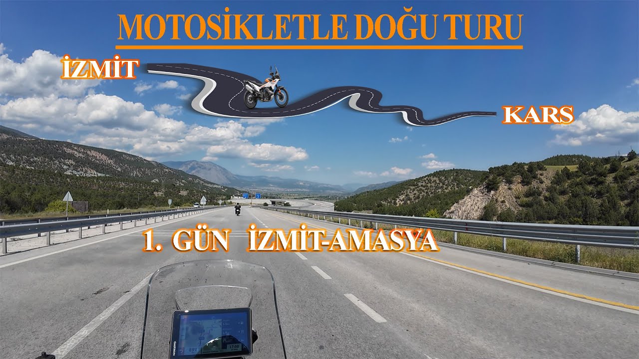 Motosikletle Doğu Turu : 1. Gün  I  İzmit - Amasya