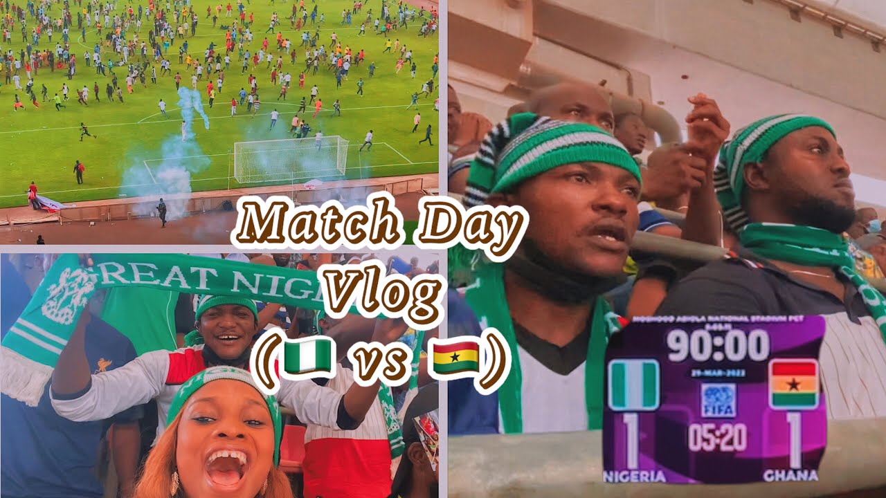 Nigeria vs Ghana : Match Day Vlog | Nigerian angry fans vandalized stadium