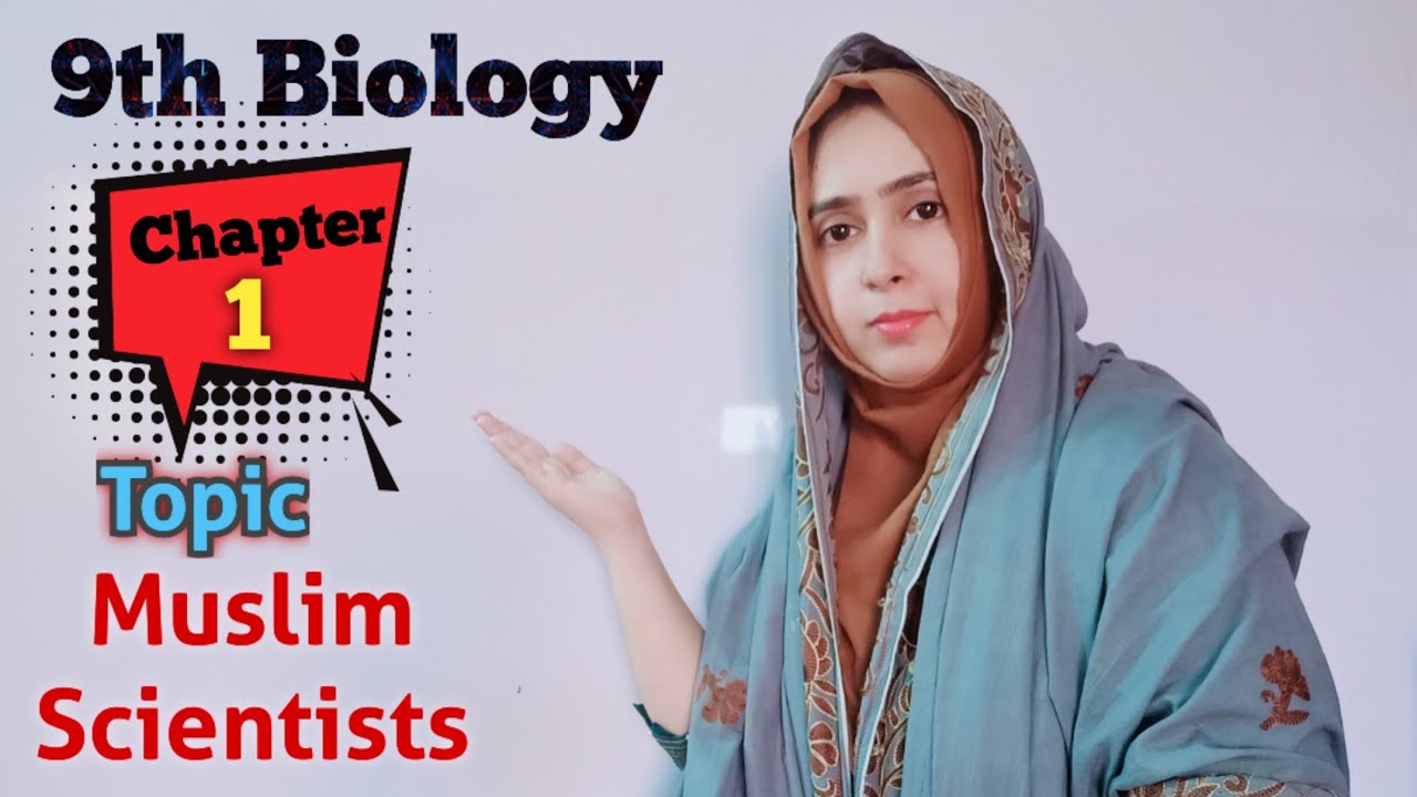 Muslim Scientists | Chapter One | Class 9th Biology