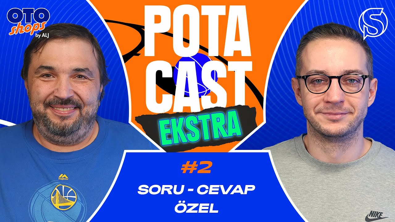 Soru-Cevap &Ouml;zel | Kaan Kural & Orkun &Ccedil;olakoğlu | Potacast Ekstra #2