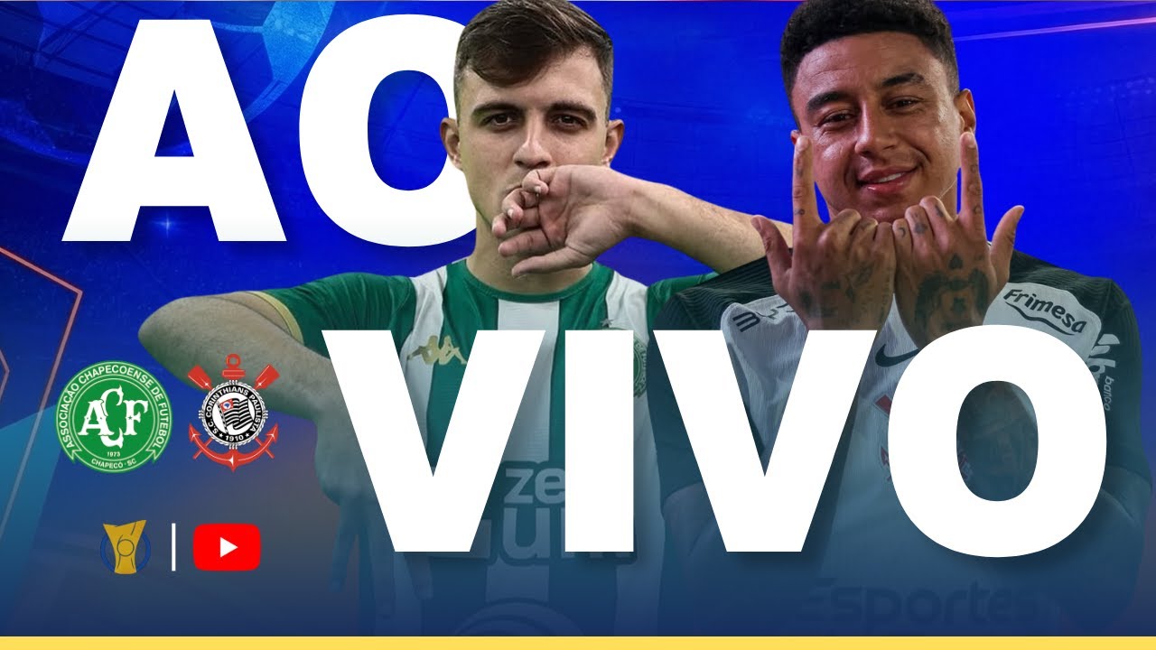 CHAPECOENSE X CORINTHIANS JOGO AO VIVO - DIRETO DO ESTÁDIO - BRASILEIRÃO 2026 AO VIVO