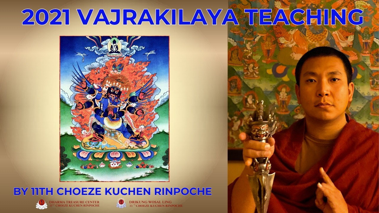 2021-02 Giang day ve Kim Cang Pho Ba - Vajrakilaya by Choeze Kuchen Rinpoche