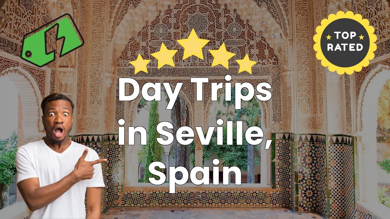 Day Trips in Seville, Spain