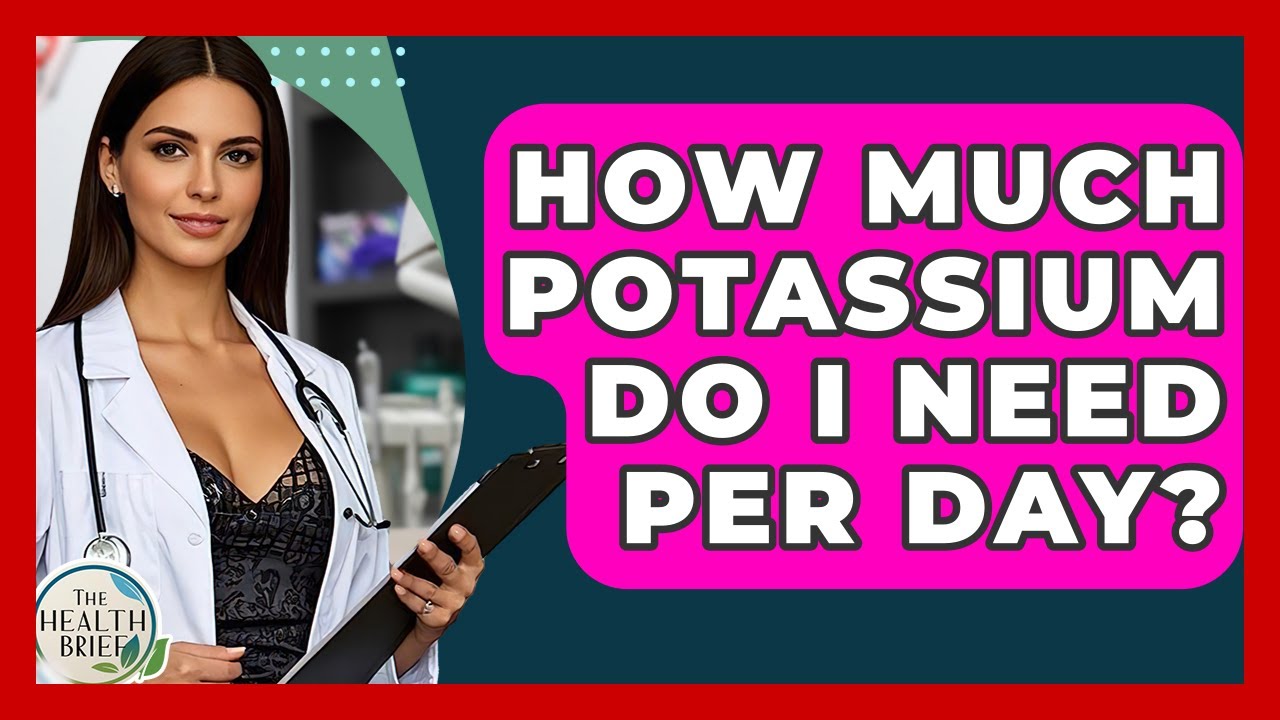How Much Potassium Do I Need Per Day? - The Health Brief