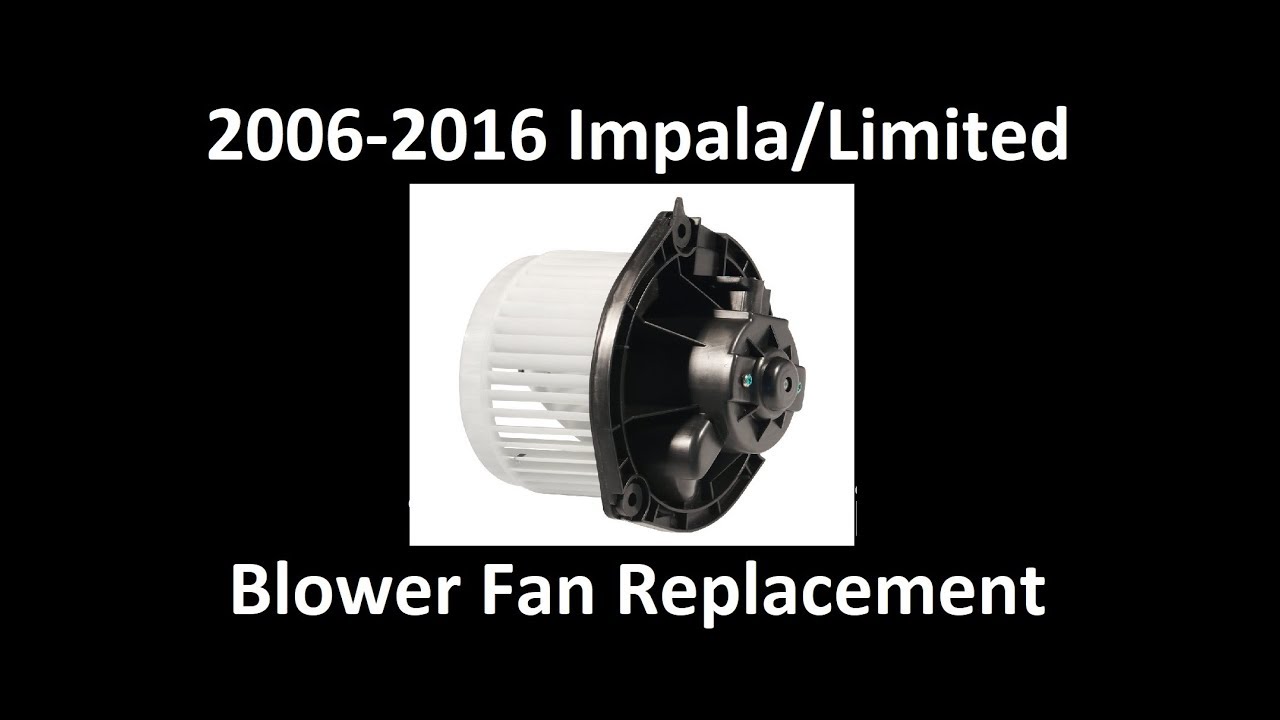 2006-2016 Impala/Limited (9th Gen) Blower Fan Replacement