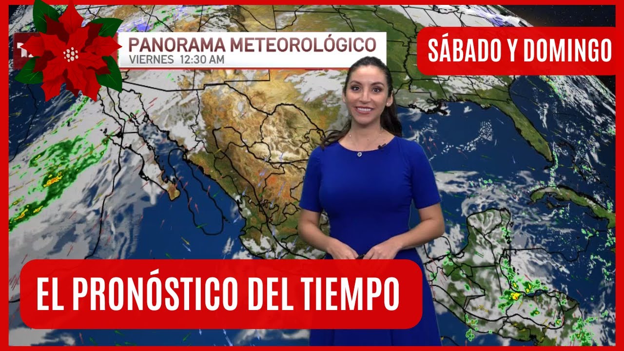 El pronóstico del tiempo en México, sábado 27 y doming, 28 de diciembre | El clima de hoy