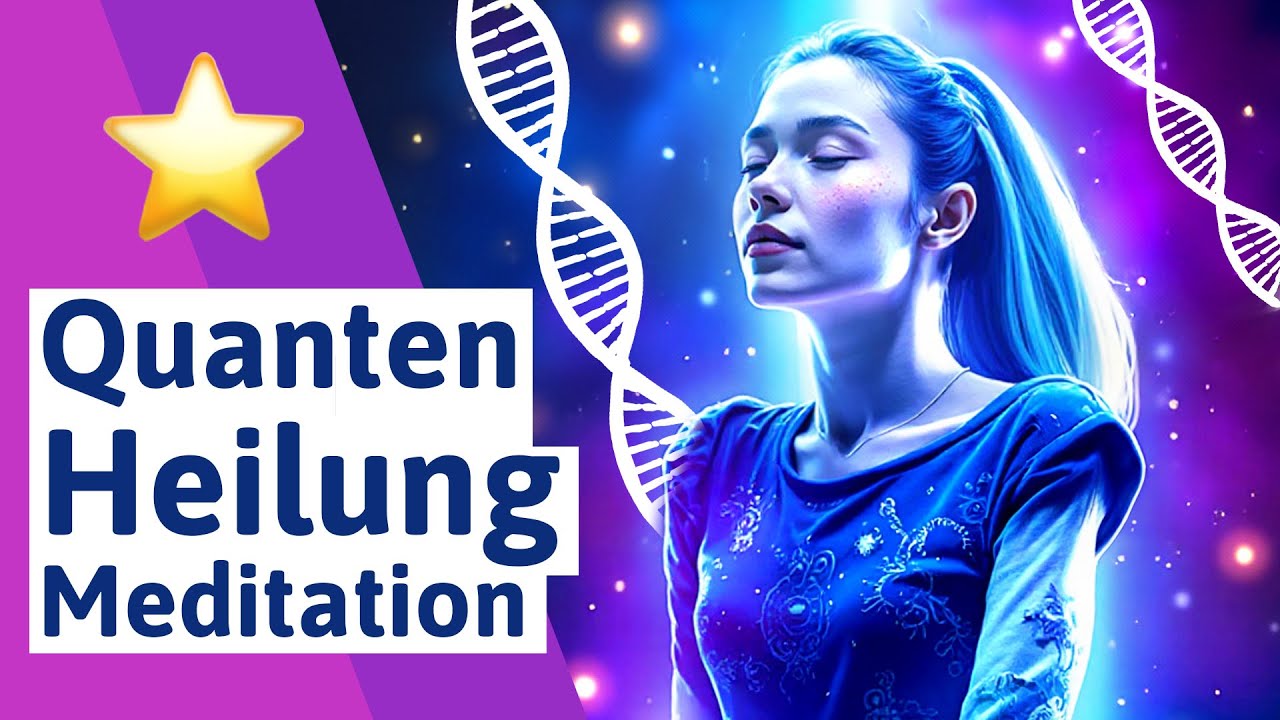 🟣 Kurze Quantenheilungs Meditation für epigenetische Heilung - Selbstheilungskräfte aktivieren