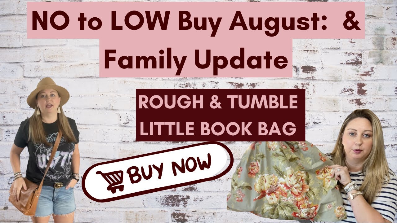VLOG #11  to LOW Buy August: Rough and Tumble Little Book Bag Review & Family Update