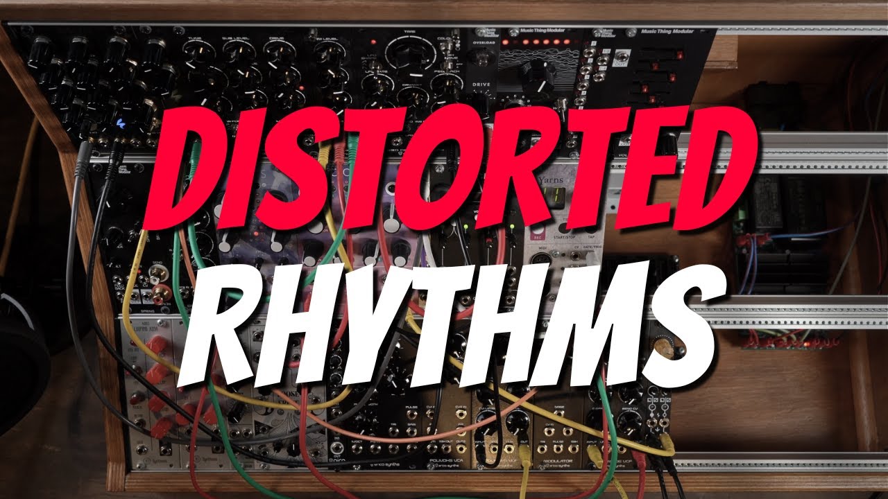Eurorack Distorted Rhythms Modular Patch (Yarns, Boba Fat, Polivoks, Minidrive and more)