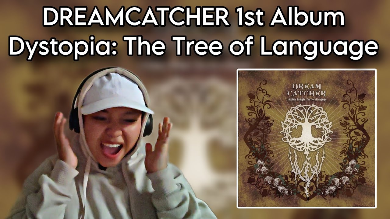 DREAMCATCHER 1st Album Dystopia: The Tree of Language (Full Album) REACTION | Fourcwcw
