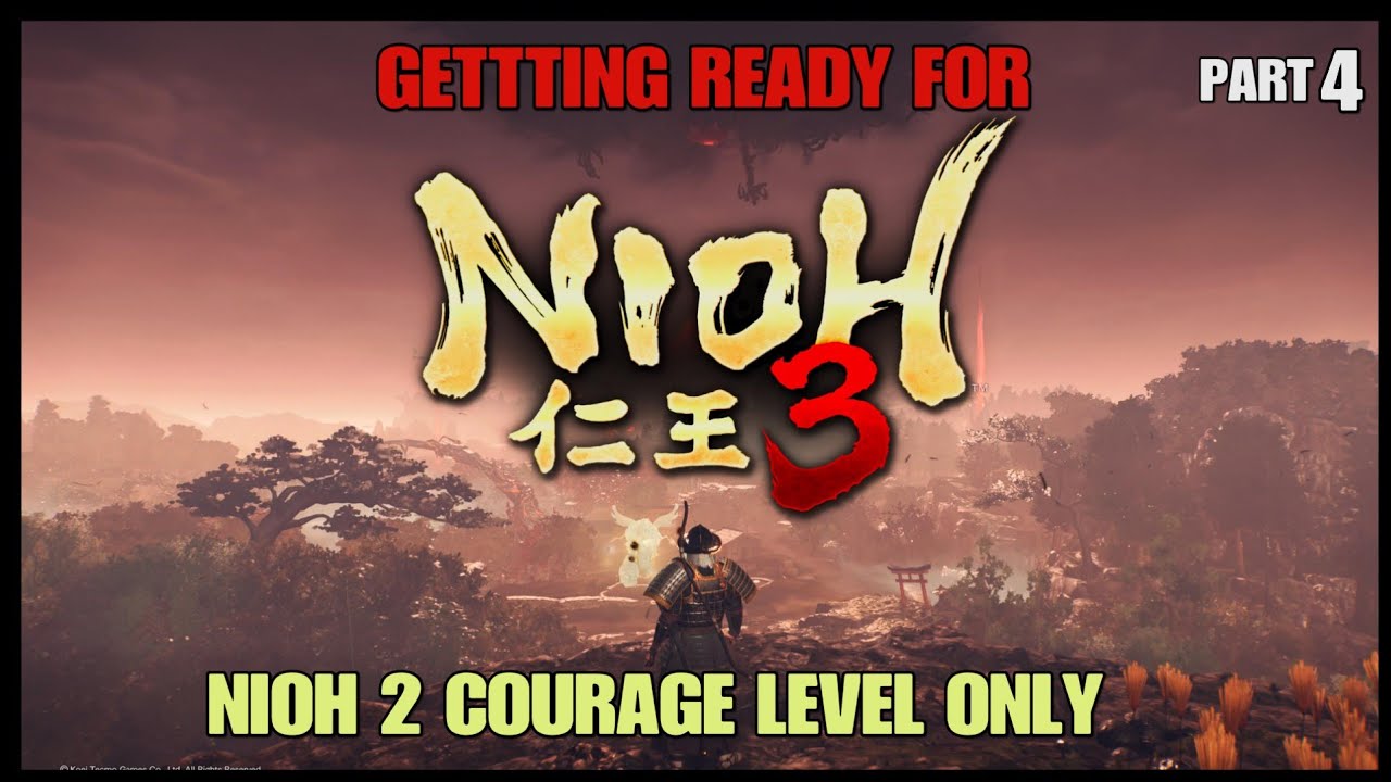 NIOH 2 COURAGE LEVEL ONLY PART 4