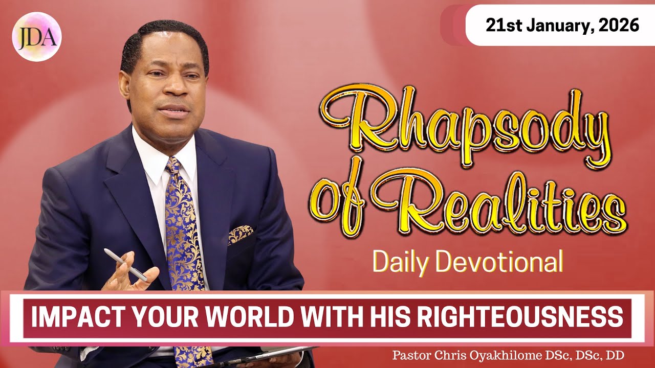 Impact Your World with His Righteousness | 21st Jan 2026 | Rhapsody of Realities Daily Devotional