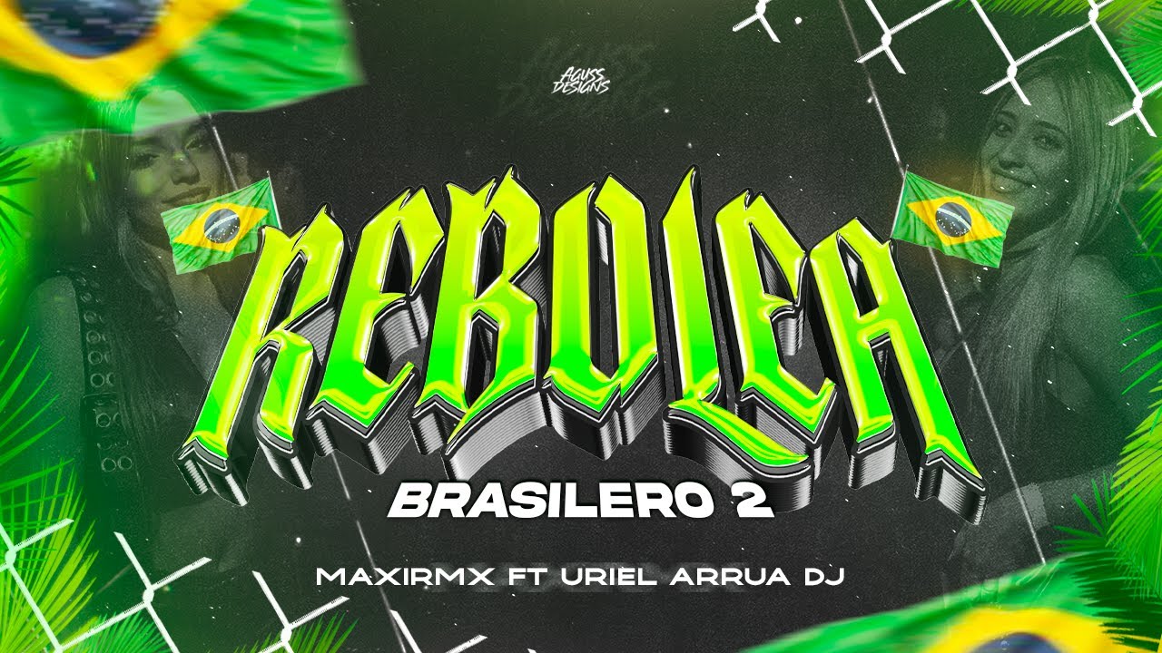 REBOLEA BRASILERO 2🇧🇷 - MAXIRMX Ft URIEL ARRUA DEEJAY