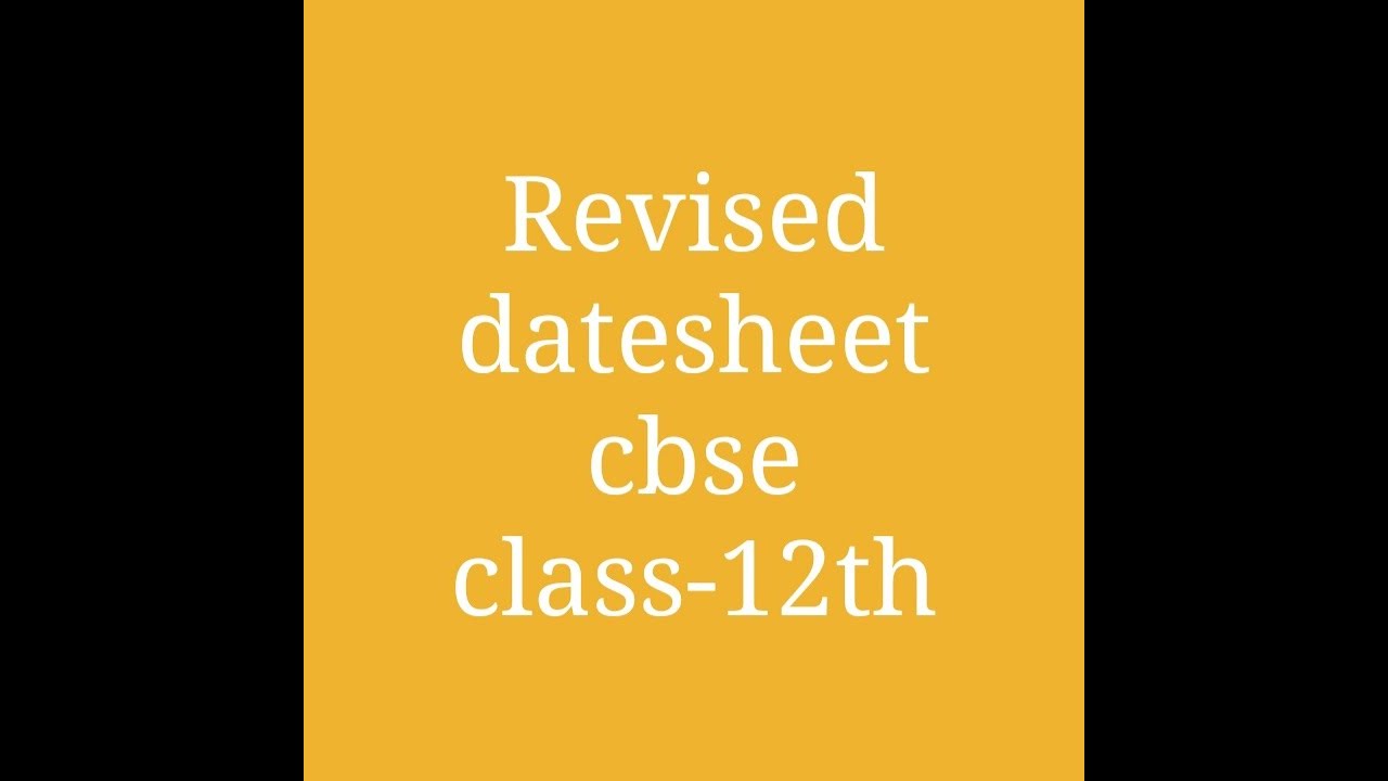 Cbse Revised datesheet for Class-12th 2020-21