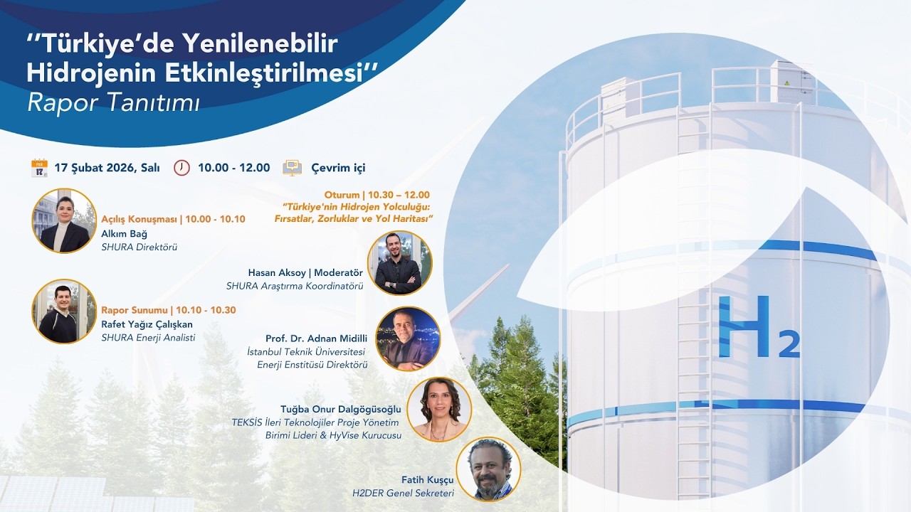 Türkiye’de Yenilenebilir Hidrojenin Etkinleştirilmesi Rapor Tanıtımı | 17 Şubat 2026