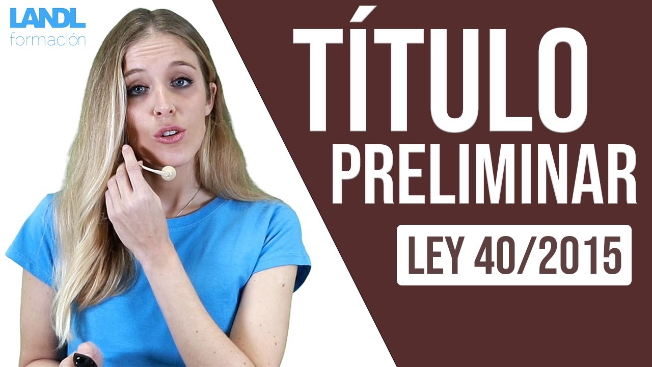 Título Preliminar Ley 40/2015 Régimen Jurídico.