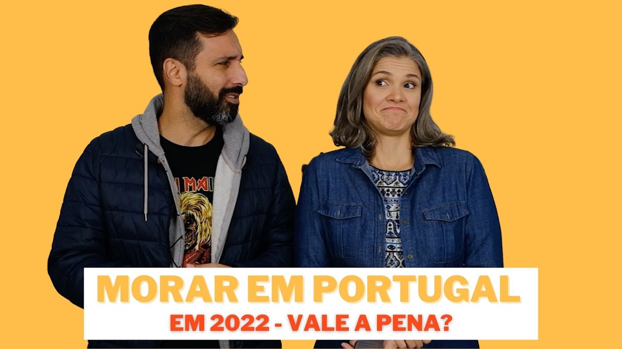 Morar em Portugal em 2022 - Vale a pena?