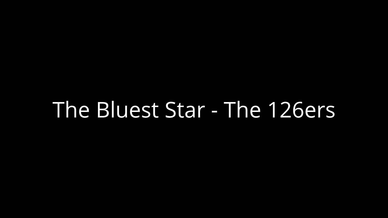 The Bluest Star - The 126ers