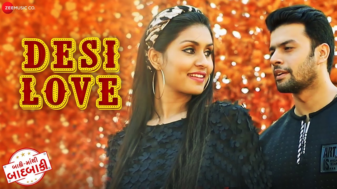 Desi Love - Baki Mathi Badbaki | Amit Bhanushali, Kanwal Taff | Nihar Kansara, Janvi | Shailesh-Atul