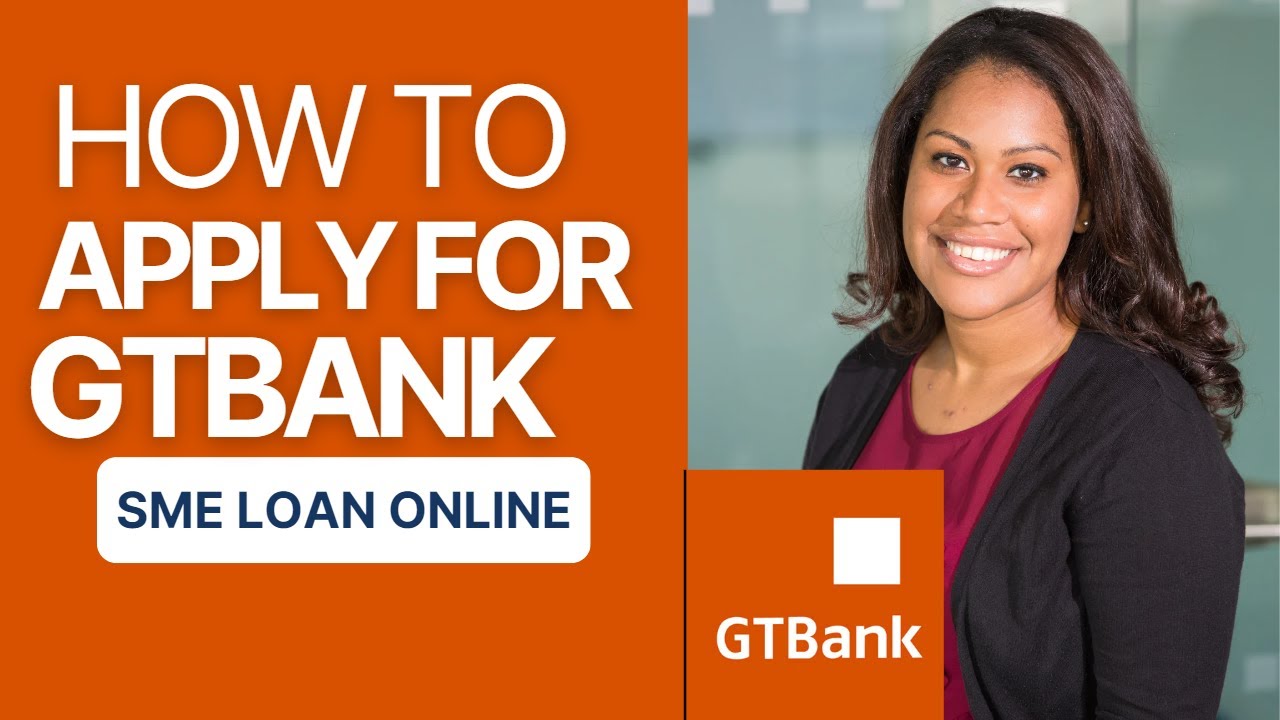 How to Apply for GTBank SME loan in 2023 | how to get a business loan from gtbank