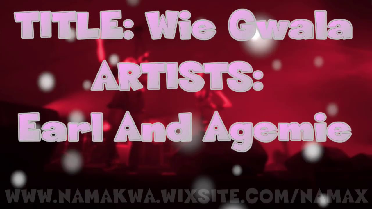 Earl And Agemie - Wie Gwala