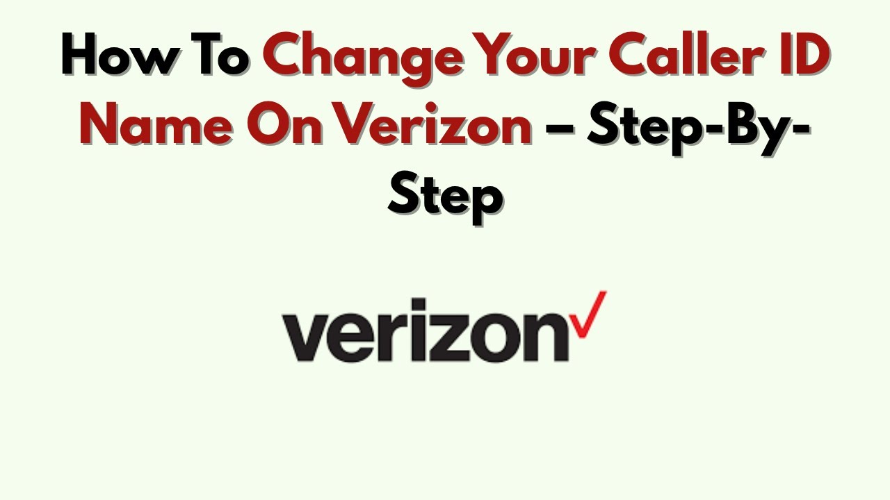 Как изменить имя вызывающего абонента на Verizon &mdash; пошаговое руководство
