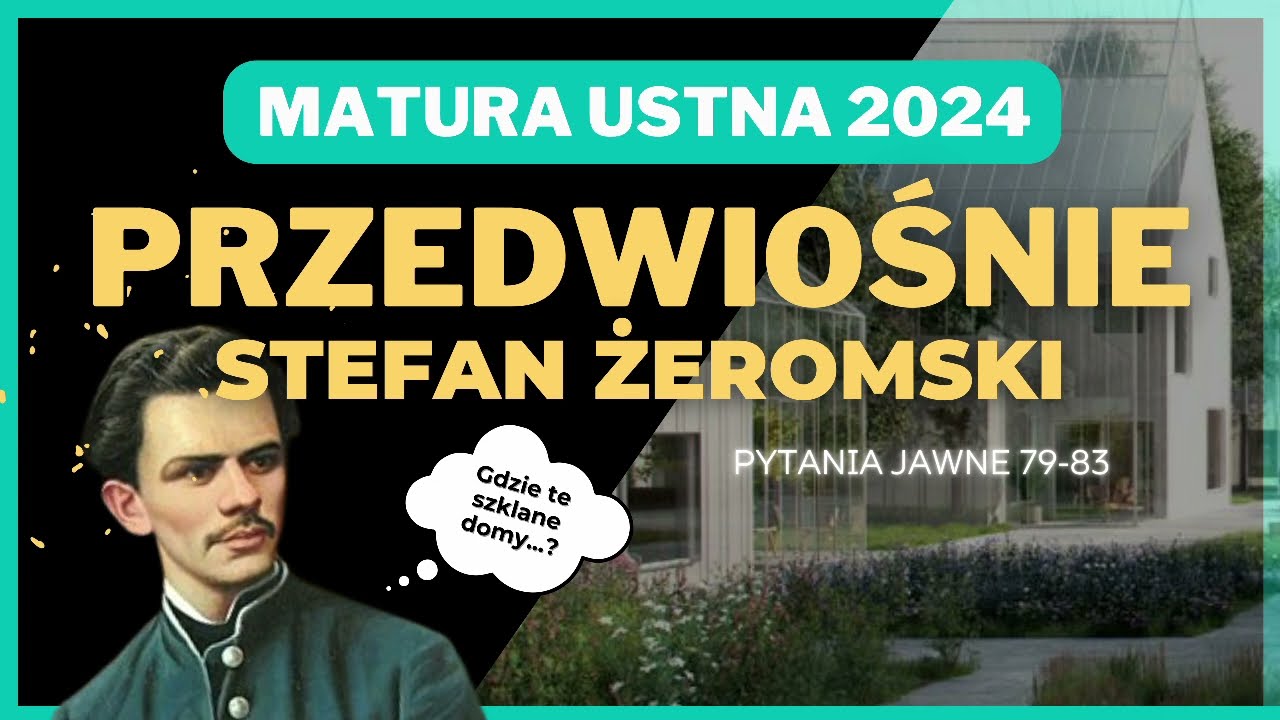 Matura ustna 2024 - Przedwiośnie Stefana Żeromskiego - opracowanie pytań jawnych 79-83